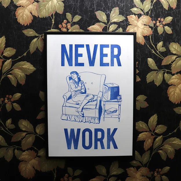 'Never Work' Poster by Darren Cullen, @Spellingmistakescostlives